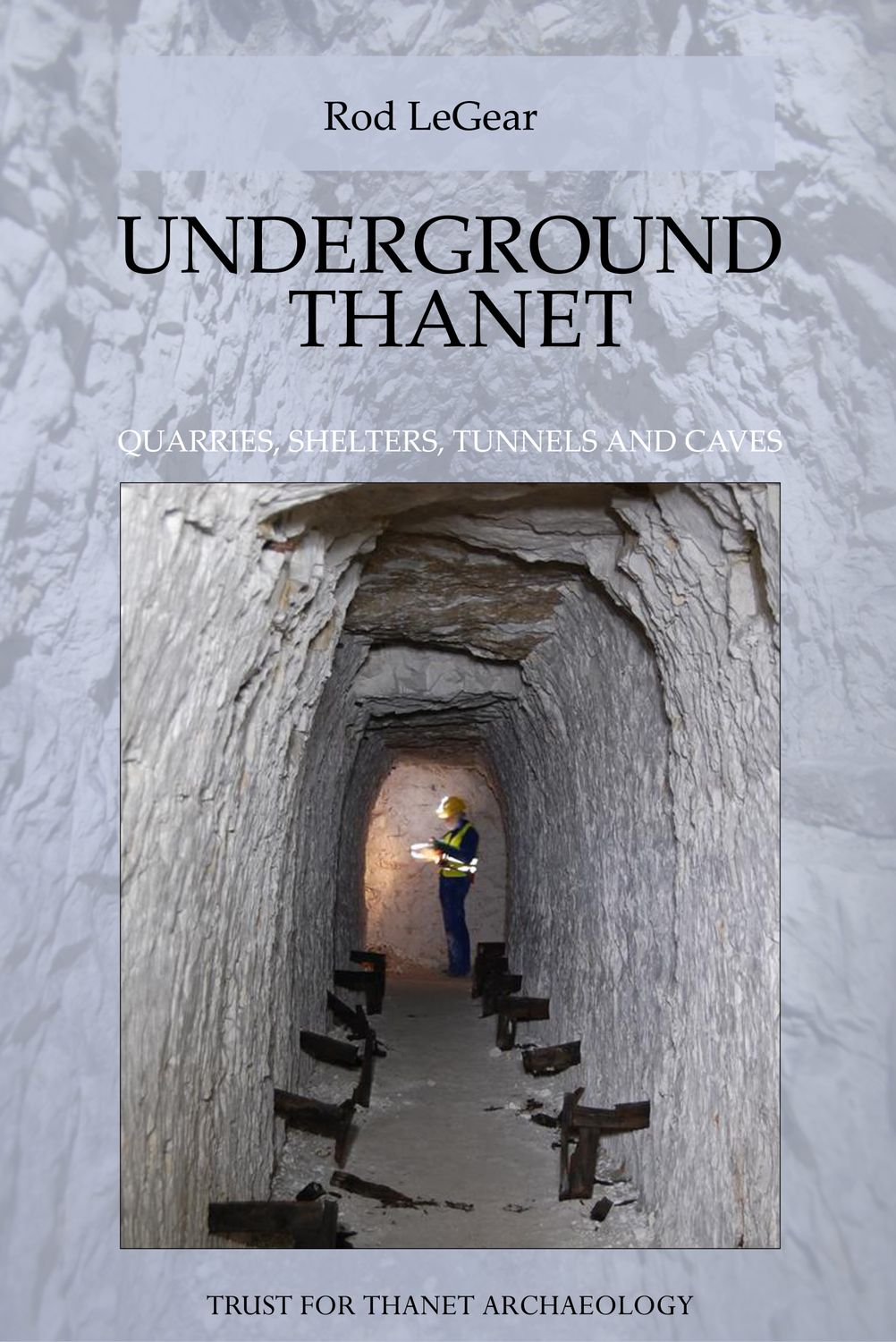 Underground Thanet - Rod LeGear