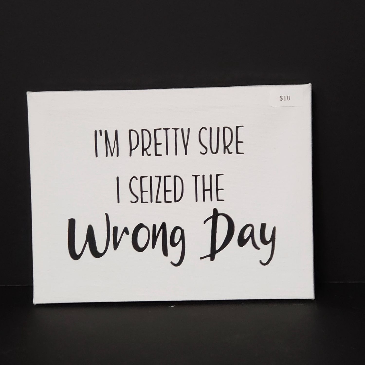 Snarky humor-Seized the wrong day