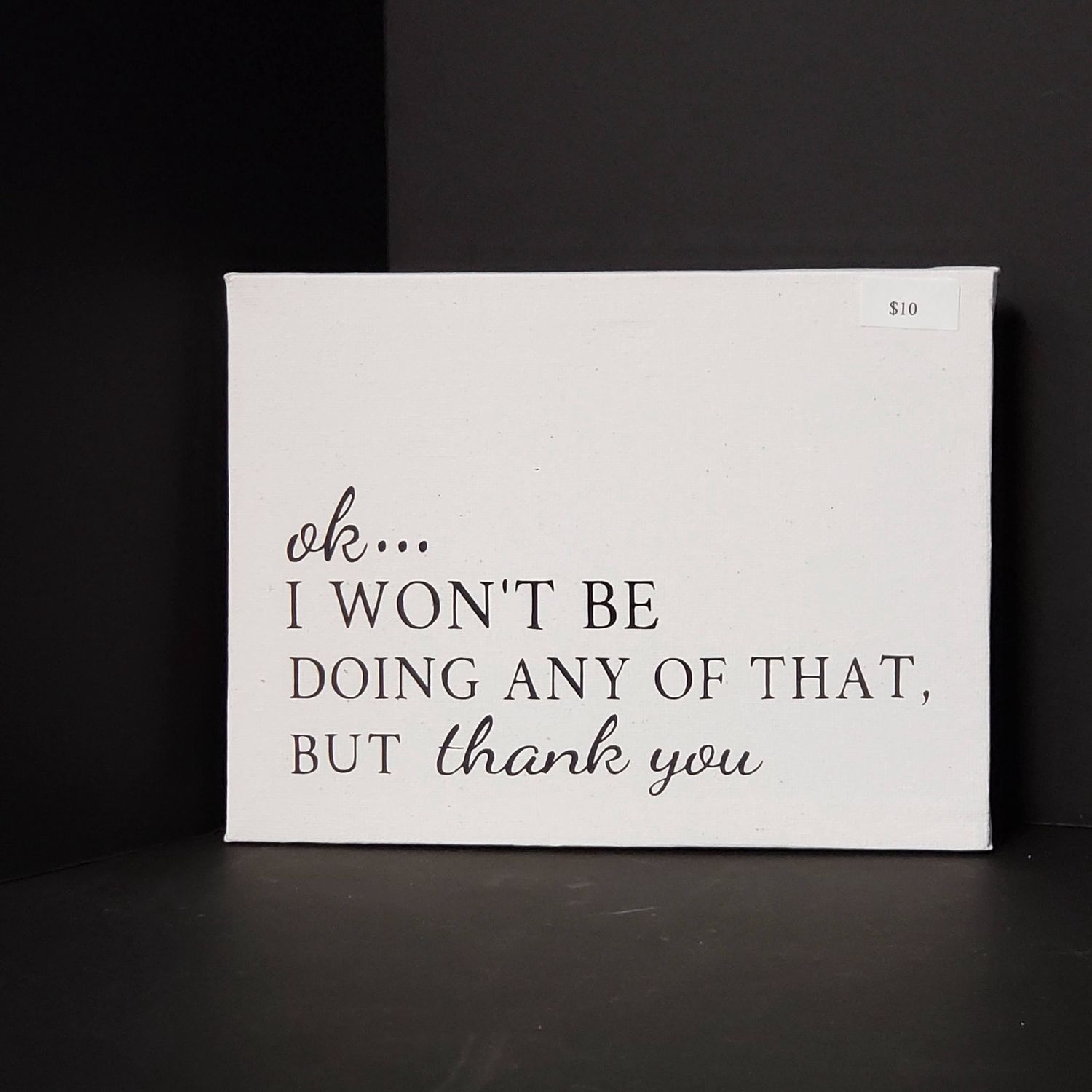 Schitts Creek Signs-Okay, Wont be doing any of that