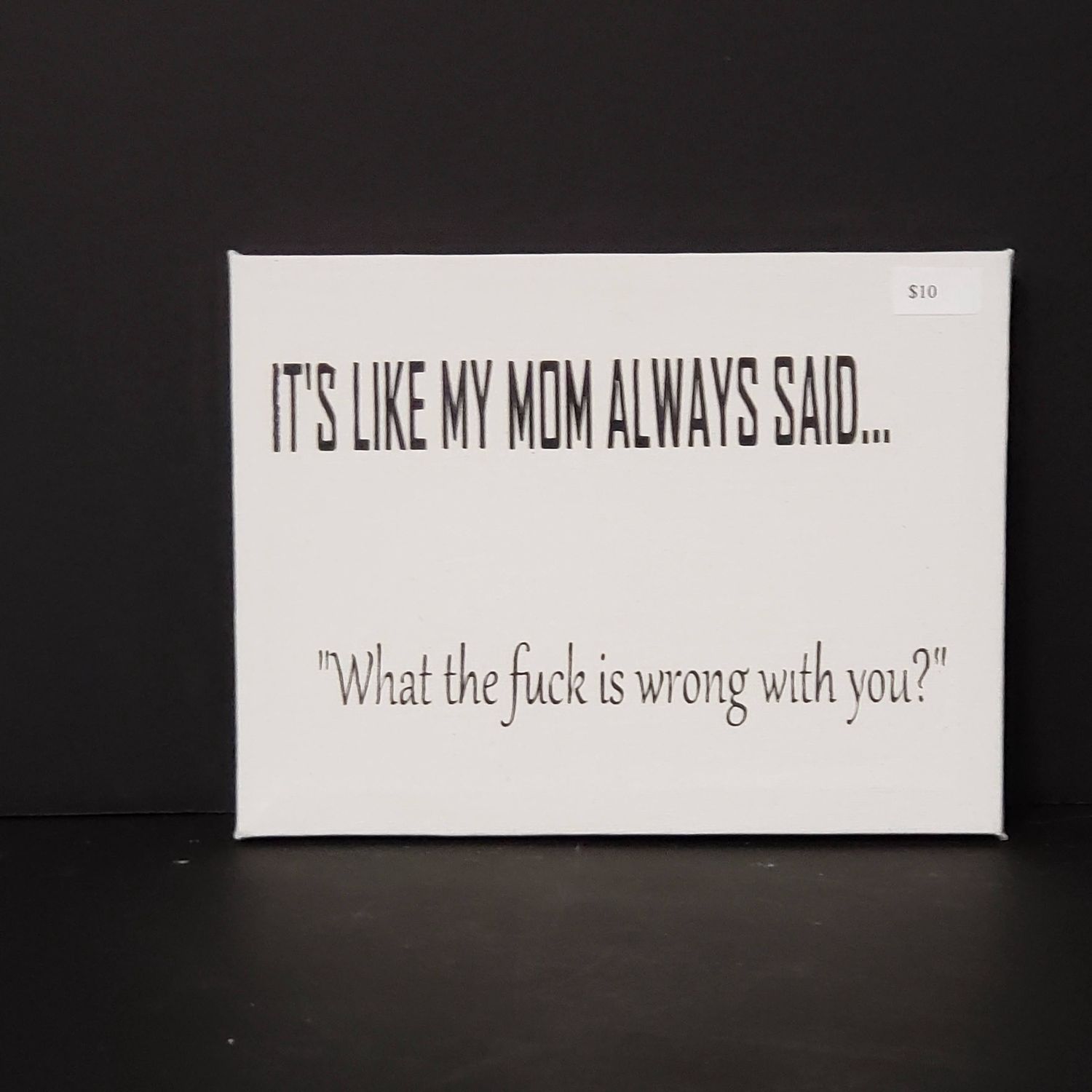 Snarky humor-My mother always says