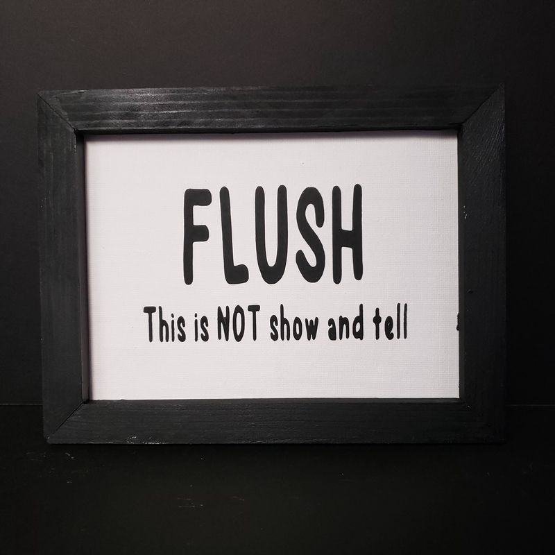 Bathroom Humor- Flush