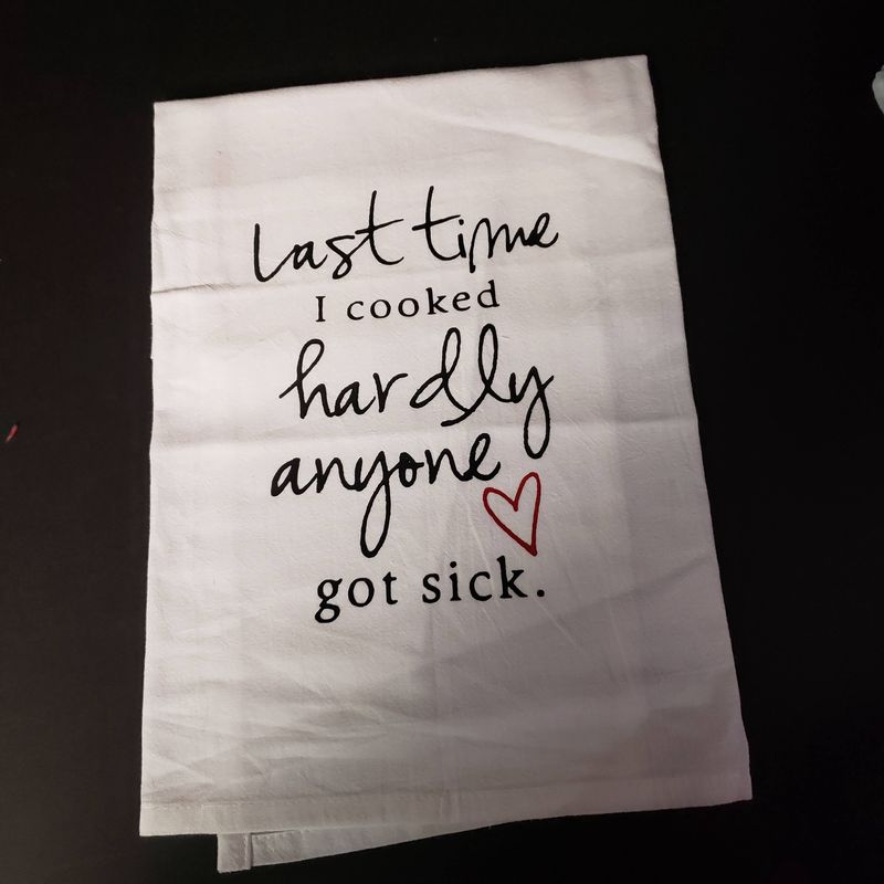 Flour Sack Towels-Got sick