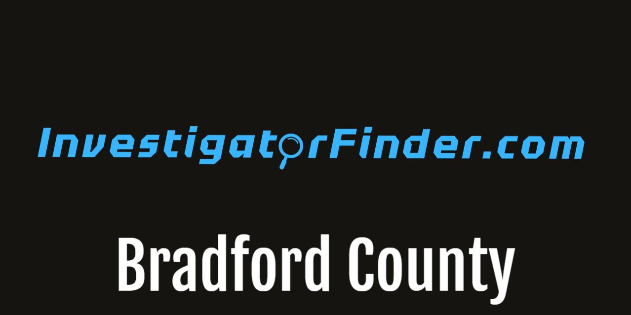 Bradford County Featured Investigations Agency  (3 month listing)