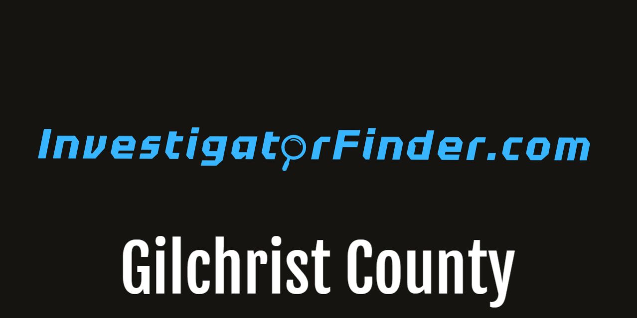 Gilchrist County  Featured Investigations Agency  (3 month listing)