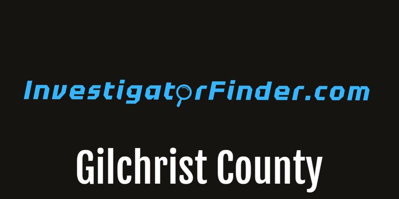 Gilchrist County  Featured Investigations Agency  (3 month listing)