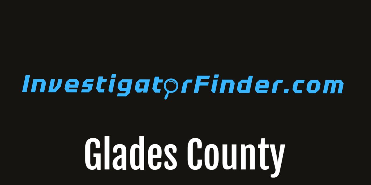 Glades County  Featured Investigations Agency (3 month listing)