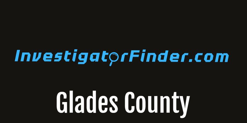 Glades County  Featured Investigations Agency (3 month listing)