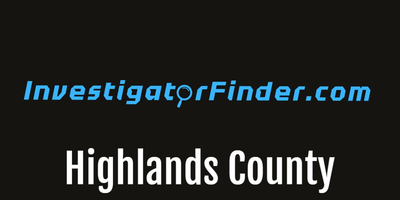 Highlands County  Featured Investigations Agency (3 month listing)