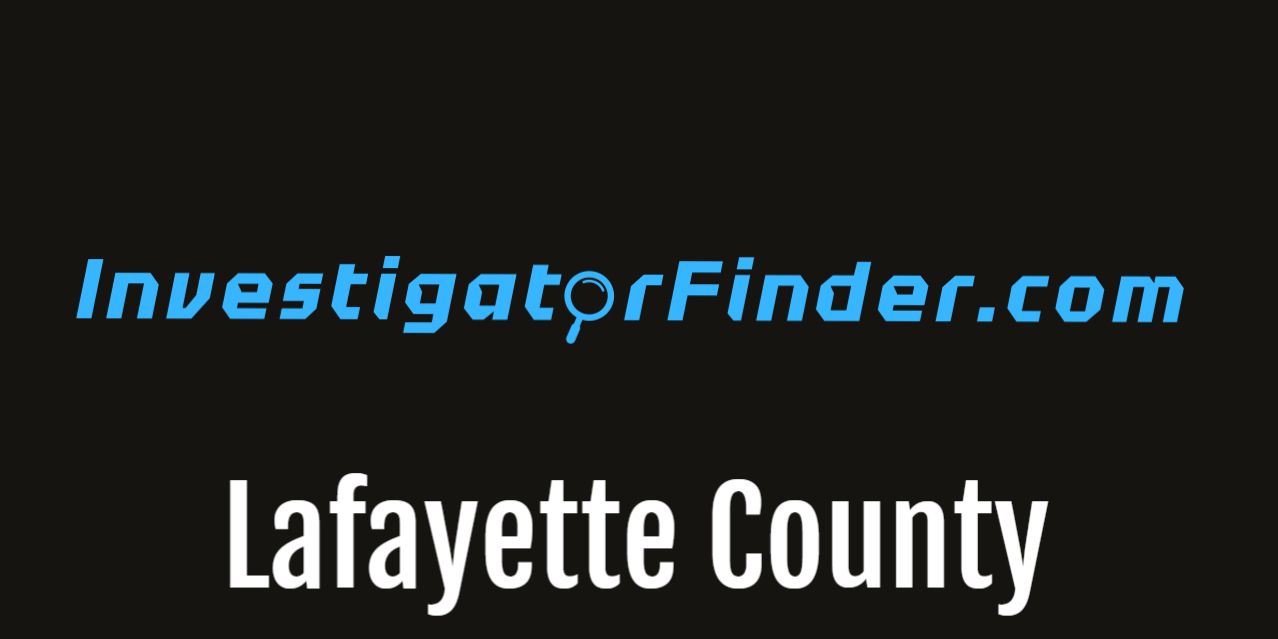 Lafayette County  Featured Investigations Agency  (3 month listing)
