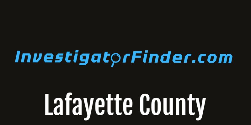 Lafayette County  Featured Investigations Agency  (3 month listing)