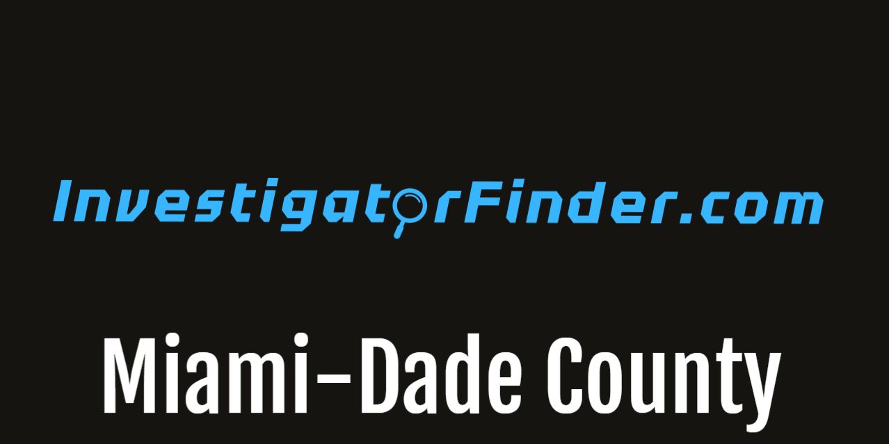 Miami-Dade County Featured Investigations Agency  (3 month listing)