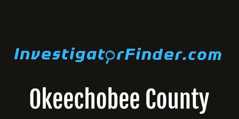 Okeechobee County Featured Investigations Agency  (3 month listing)