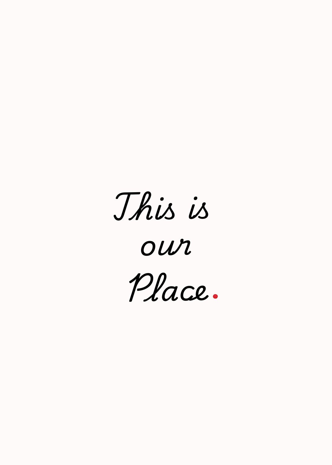 ​Plakat This Is Our Place​