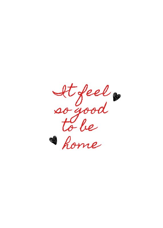 ​Plakat It Feels So Good to Be Home​