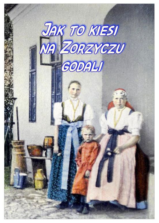 Michał Kajstura, Krzysztof Puzik - Jak to kiesi na Zorzyczu godali.