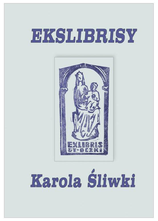 Krzysztof Puzik - Ekslibrisy Karola Śliwki.