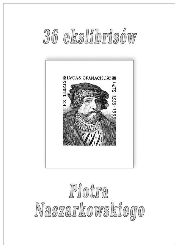 Krzysztof Puzik - 36 ekslibrisów Piotra Naszarkowskiego.
