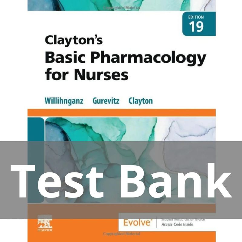 Test Bank Claytons Basic Pharmacology for Nurses 19th Edition PDF Instant Download