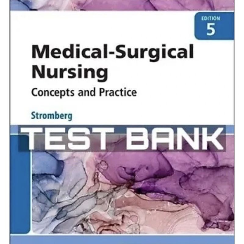 Test Bank Medical Surgical Nursing 5th Edition By Holly K. Stromberg PDF Instant Download