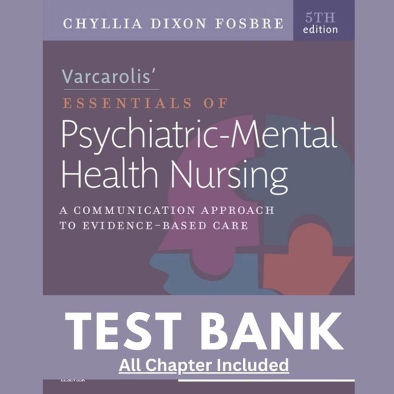 Test Bank for Varcarolis Essentials of Psychiatric Mental Health Nursing 5th Edition