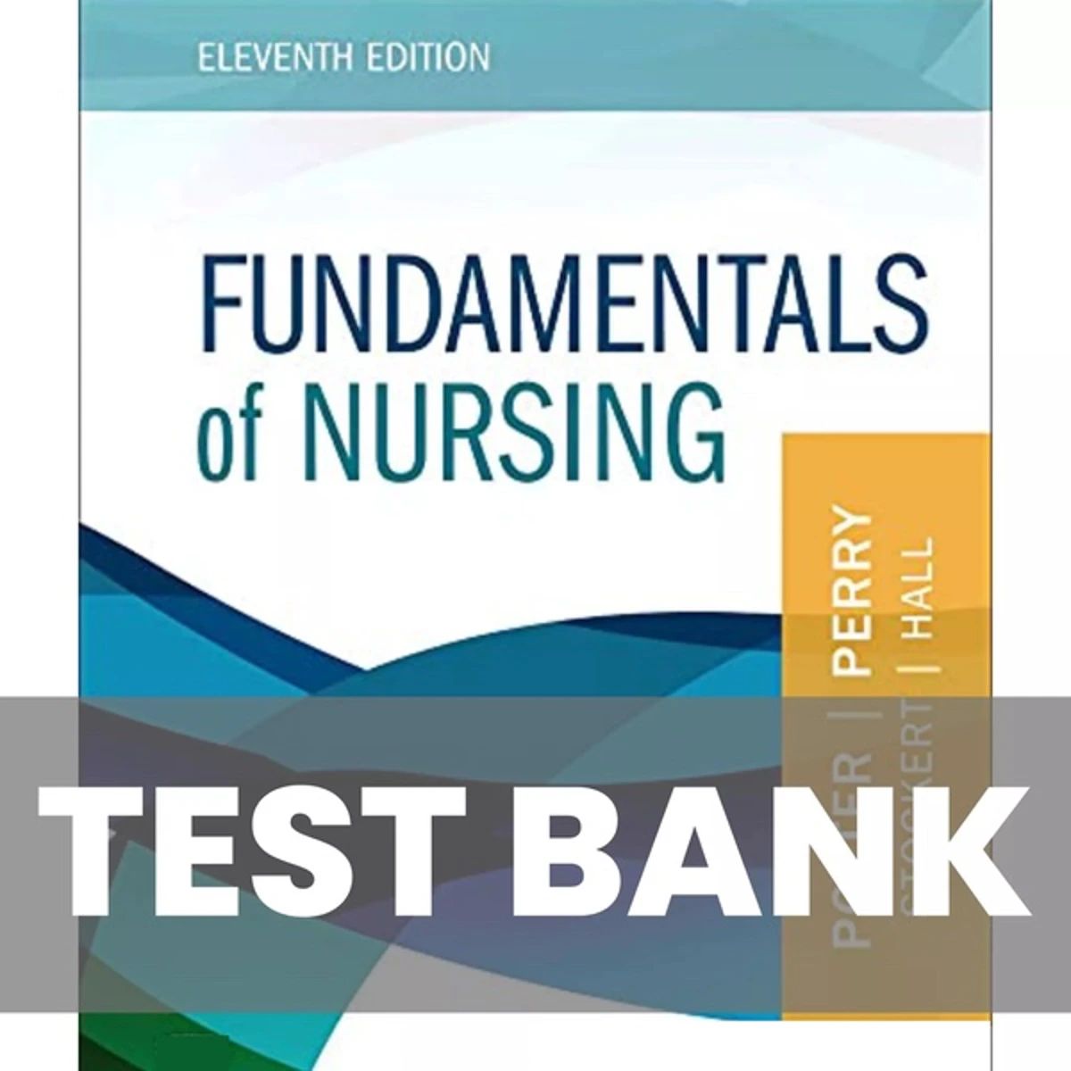 Test Bank Fundamentals of Nursing 11th Edition