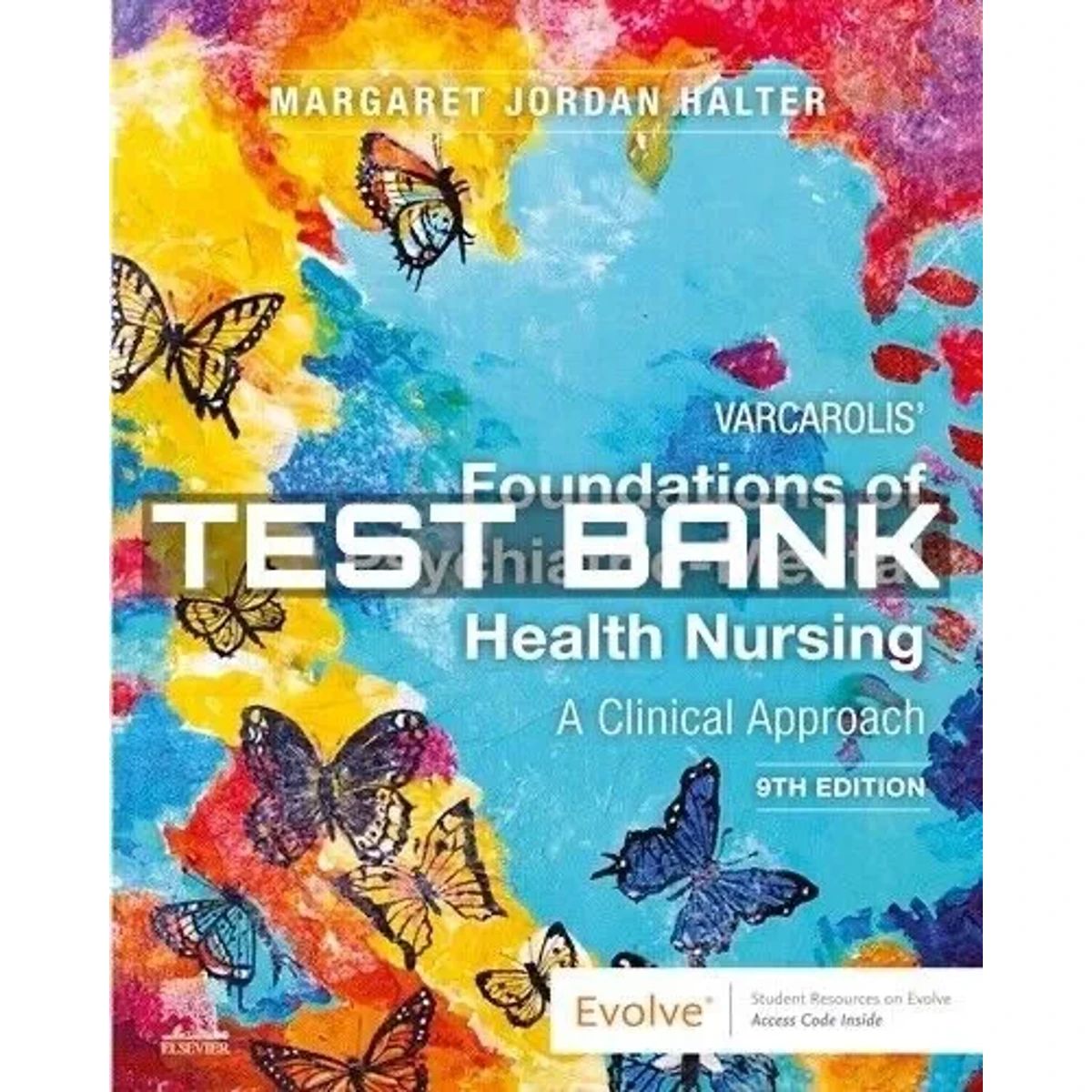 Test Bank Varcarolis Foundations of Psychiatric Mental Health Nursing 9th Ed by Margaret Jordan Halter