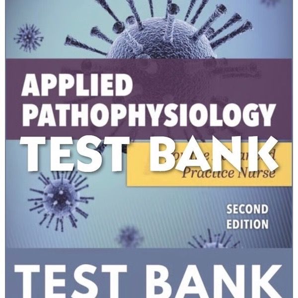 Test Bank Applied Pathophysiology for the Advanced Practice Nurse 2nd Edition