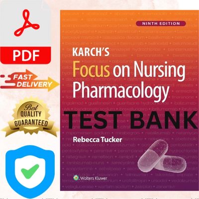 Test Bank For Karch&#39;s Focus on Nursing Pharmacology 9th Edition