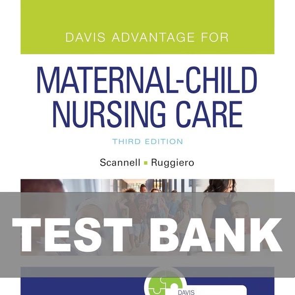 Test Bank Davis Advantage for Maternal Child Nursing Care 3rd Edition