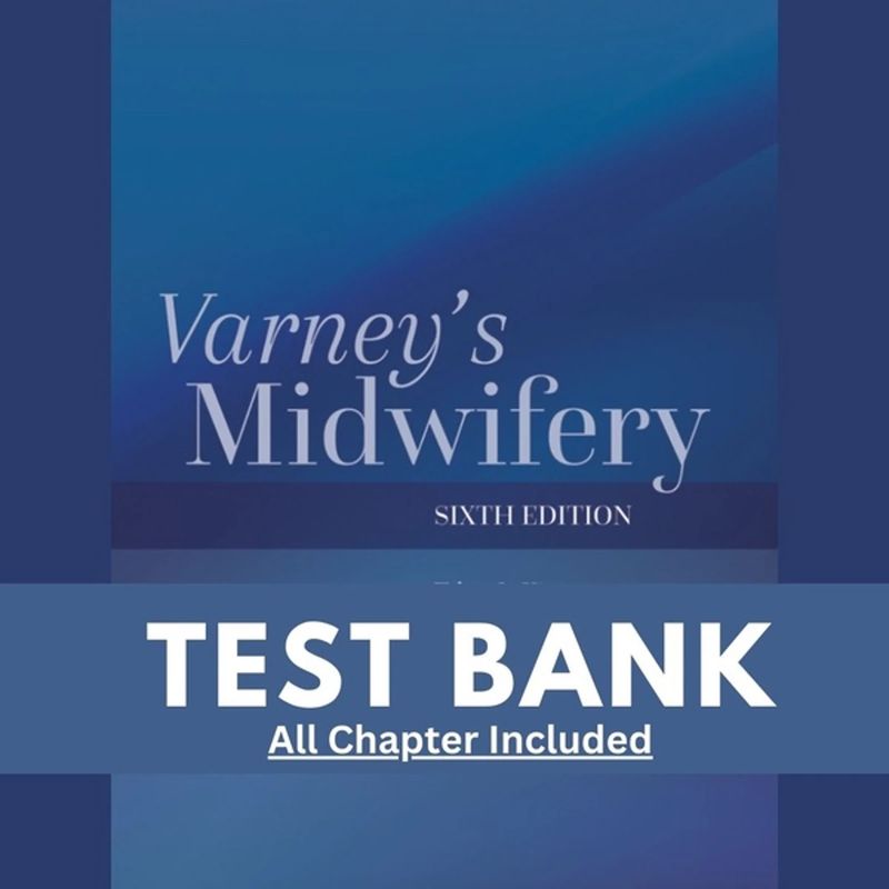 Test Bank Varney's Midwifery 6th Edition King
