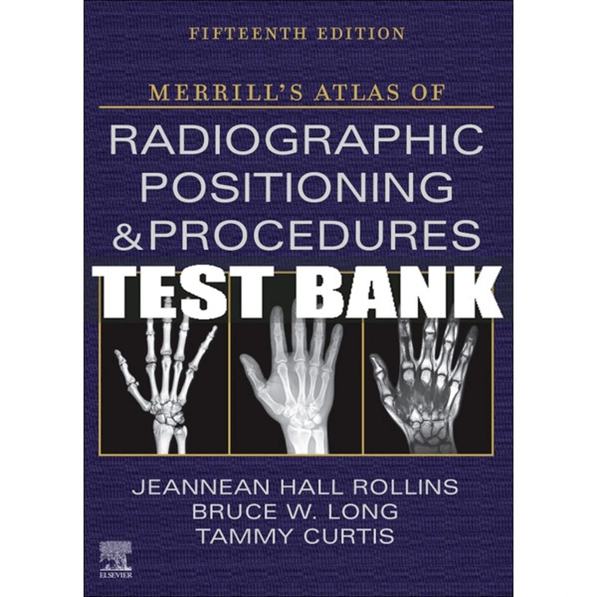 Test Bank For Merrill&#39;s Atlas of Radiographic Positioning and Procedures 15th Edition