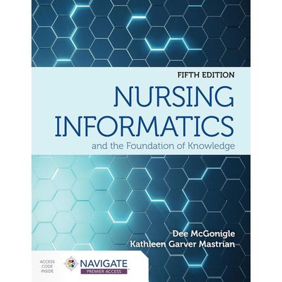 TEST bank for Nursing Informatics and the Foundation of Knowledge 5th Edition McGonigle Test Bank 2025