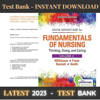 Test Bank Fundamentals of Nursing  Vol 2: Thinking, Doing, and Caring 4th Edition