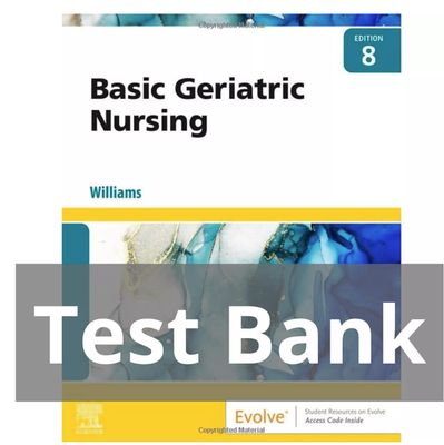 Test Bank for Basic Geriatric Nursing, 8th Edition by Patricia A. Williams Instant Download