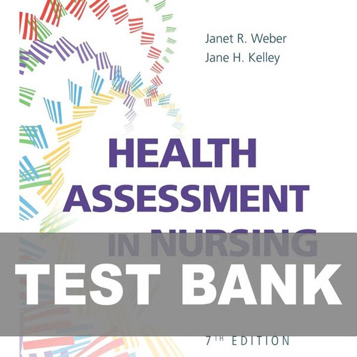 Test Bank health assessment in nursing 7th edition weber kelley Inatant download All chapters are included