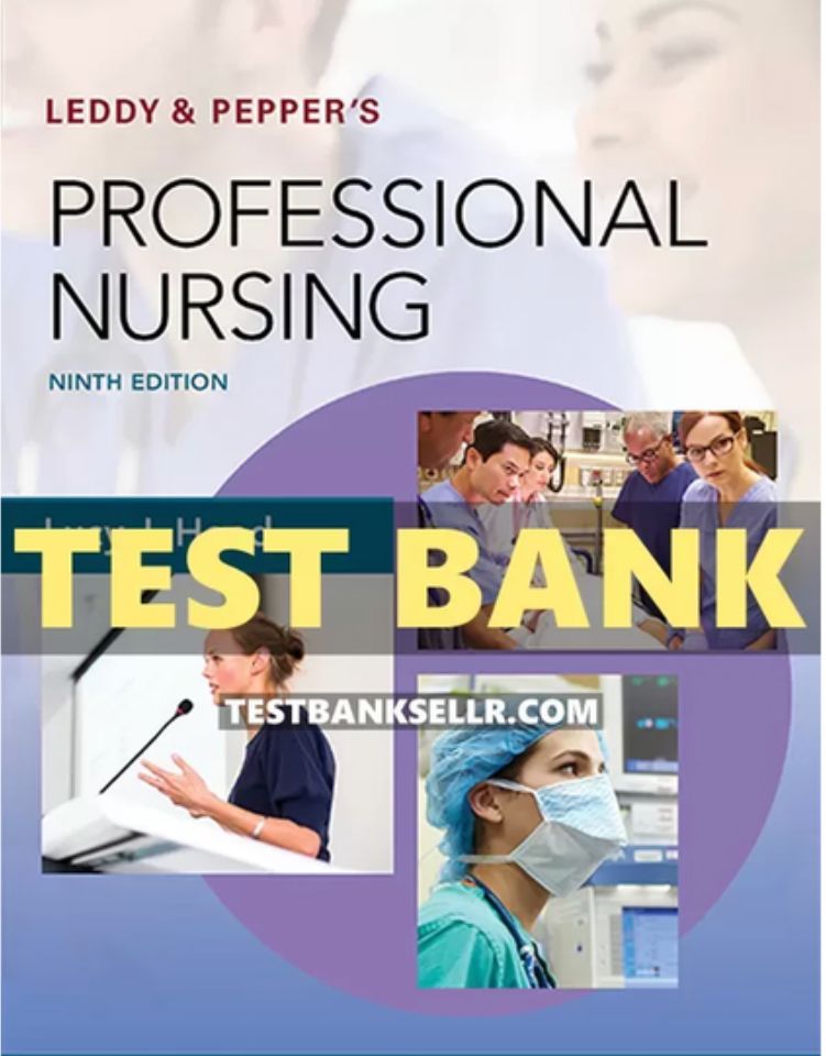 Test Bank for Leddy &amp; Pepper’s Professional Nursing 9th Edition Hood Instant Download