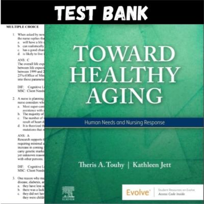 Test Bank Toward Healthy Aging Binder Ready Human Needs and Nursing Response 11th Edition All Chapters Instant Download