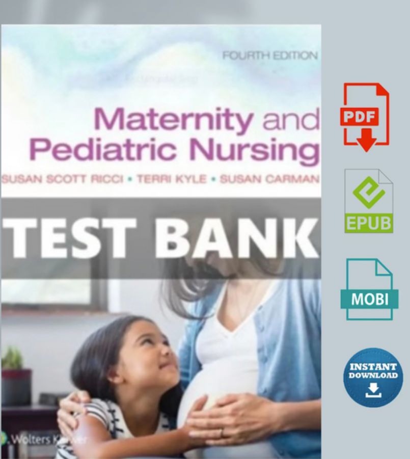 Test bank Maternity and Pediatric Nursing 4th Edition Ricci