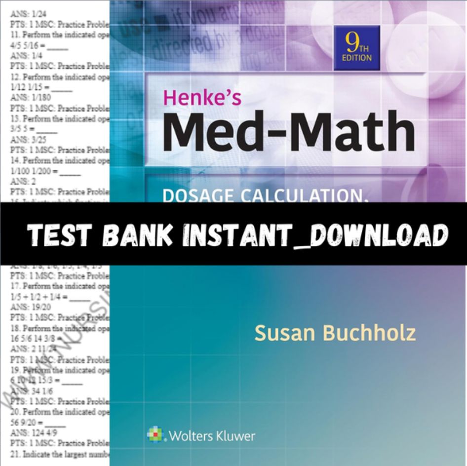 Test Bank for Henke&#39;s Med-Math Dosage-Calculation, Preparation, and Administration, 9th Edition PDF Instant Download