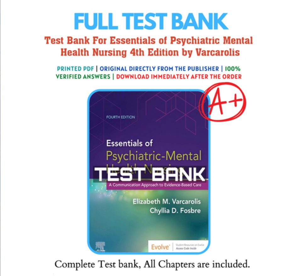 Test Bank For Essentials of Psychiatric Mental Health Nursing 4th Edition by Varcarolis PDF Instant Download
