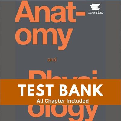 Test Bank For Anatomy and Physiology Openstax  PDF Instant Download All Chapters Included
