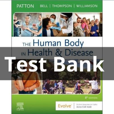 Test Bank for The Human Body in Health &amp; Disease 8th Edition PDF Instant Download