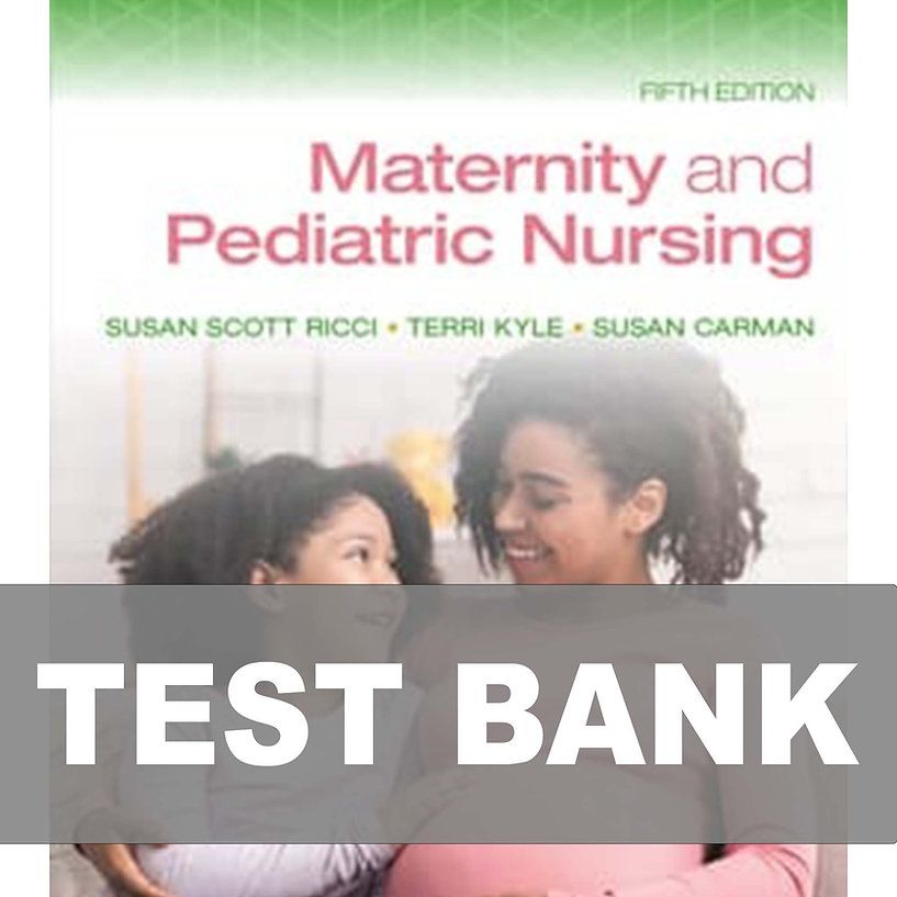 Maternity and Pediatric Nursing 5th Edition Ricci Test Bank PDF Instant Download