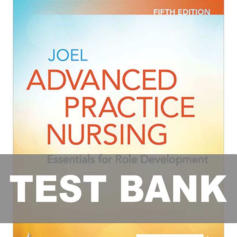 Advanced Practice Nursing Essentials for Role Development 5th Edition TEST BANK PDF Instant Download