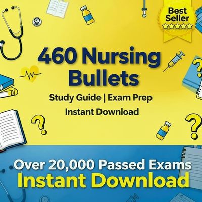 460 Essential Nursing Bullets: Fundamentals of Nursing Quick Study &amp; Exam Review Guide (PDF) Digital Instant Download