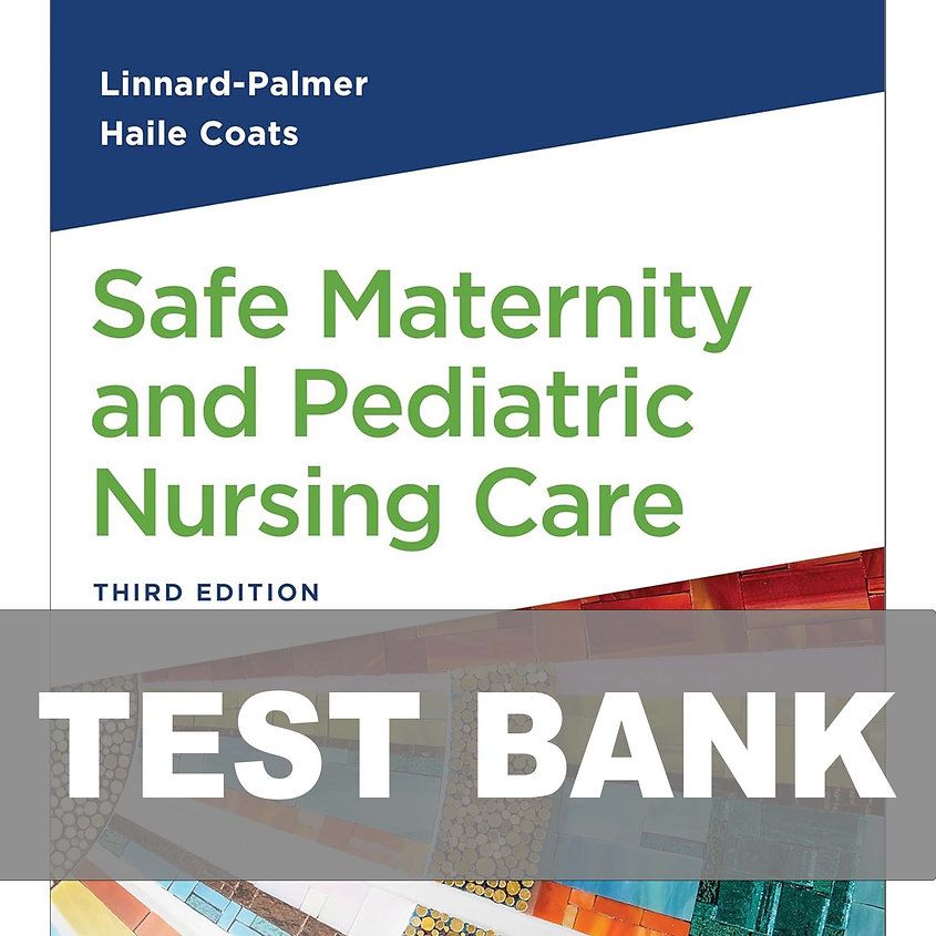 Test Bank for Safe Maternity and Pediatric Nursing Care 3rd Edition