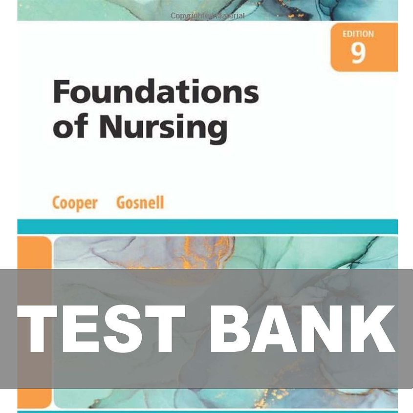 Test Bank Foundations of Nursing 9th Edition Cooper