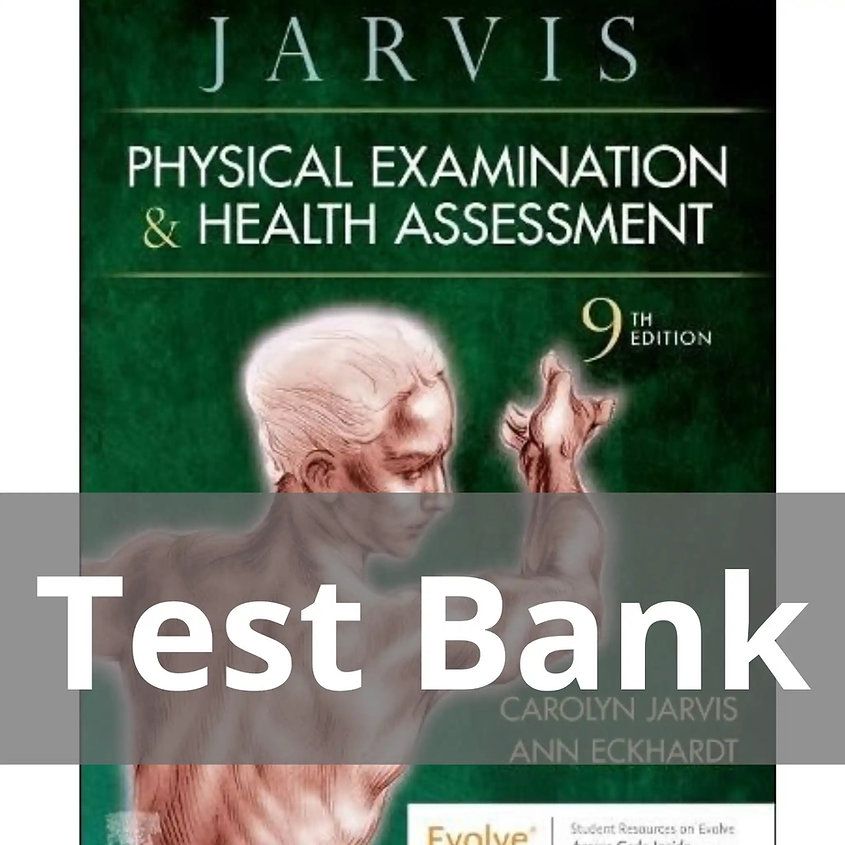 Test Bank for Jarvis Physical Examination And Health Assessment 9th Edition
