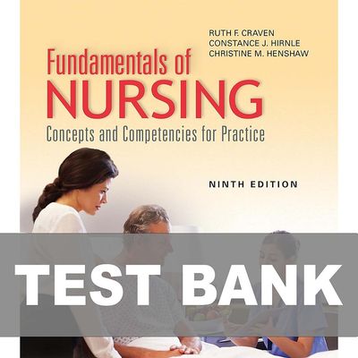 Fundamentals of Nursing 9th Edition Craven TEST BANK 9781975120429