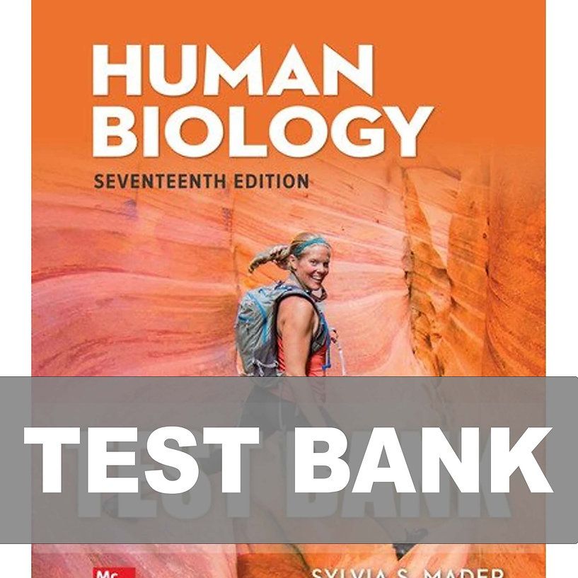 Human Biology 17th Edition by Sylvia Mader Test Bank